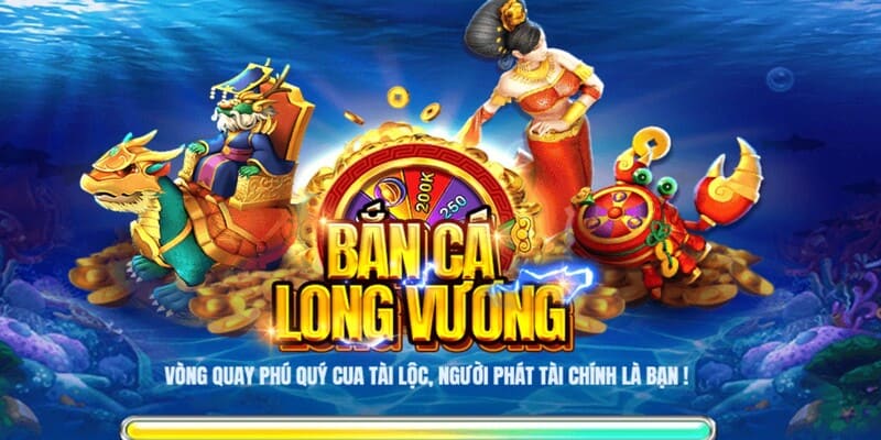 Bắn Cá Long Vương - Khám Phá Đại Dương Huyền Bí Cùng Vin777