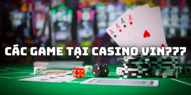 Những bộ môn Casino Vin777 được người chơi yêu thích