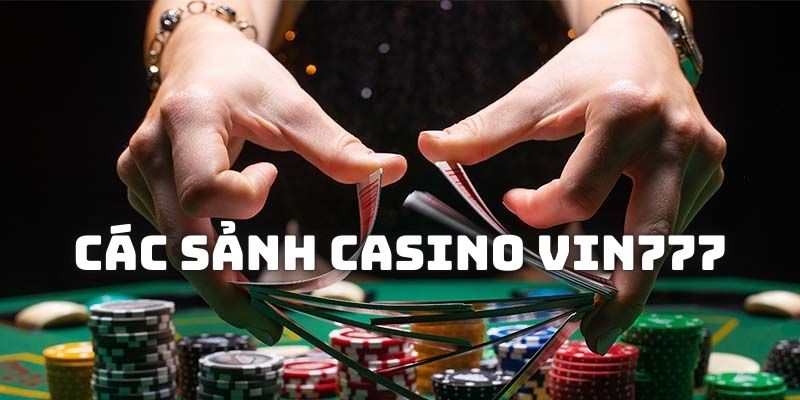 Các sảnh đánh bạc đổi thưởng tại casino Vin777 được ưa chuộng