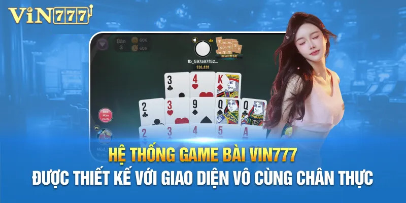 Game bài online Vin777 có phần thiết kế gây ấn tượng 