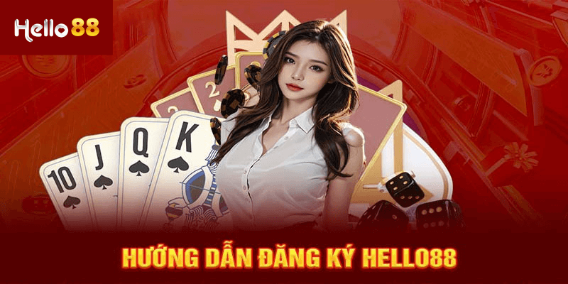 Hướng dẫn đăng ký hello88