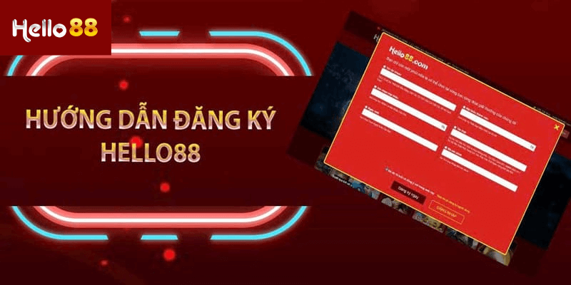 Hướng dẫn các bước đăng ký Hello88